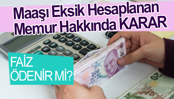 Maaşı eksik hesaplanan memur hakkında karar!