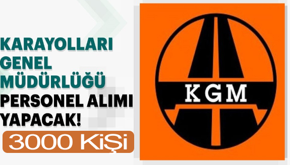 Karayolları Genel Müdürlüğü 3 bin işçi alacak! İşte alım yapılacak iller