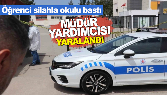 Öğrenci silahla okulu bastı: Müdür yardımcısı yaralandı