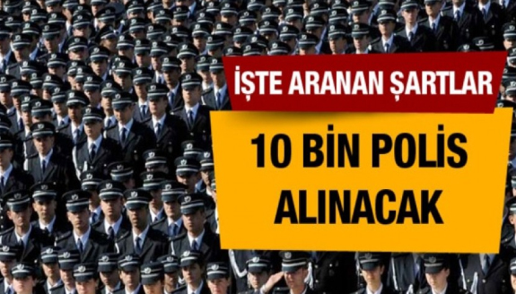 Emniyet Genel Müdürlüğü, 10 bin polis memuru alacak