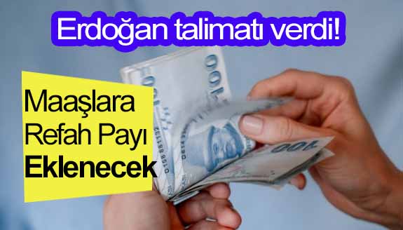 Başkan Erdoğan talimatı verdi! Maaşlara refah payı eklenecek