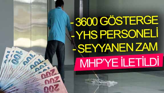 Memura seyyanen zam, Yardımcı Hizmetler ve 3600 ek gösterge MHP'ye sunuldu