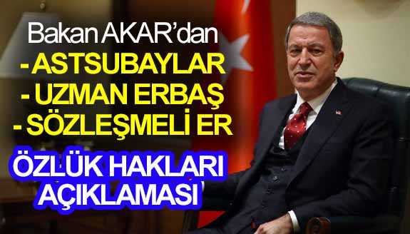 Bakan Akar'dan astsubay, uzman erbaş, sözleşmeli er özlük hakları açıklaması