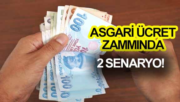 Asgari ücret zammında iki senaryo!