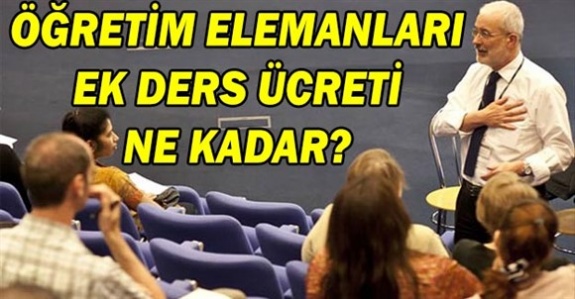 2019 Yılı Öğretim Elemanı Ek Ders Ücreti Ne Kadar? (Öğretim Görevlisi, Doçent ve Profesör)