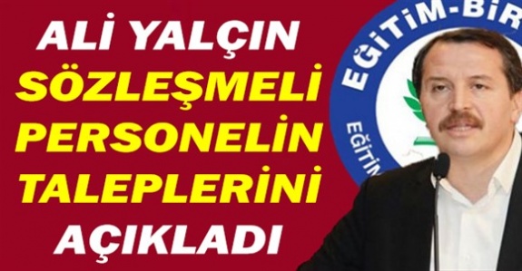 Ali Yalçın Sözleşmeli Personelin Taleplerini Açıkladı