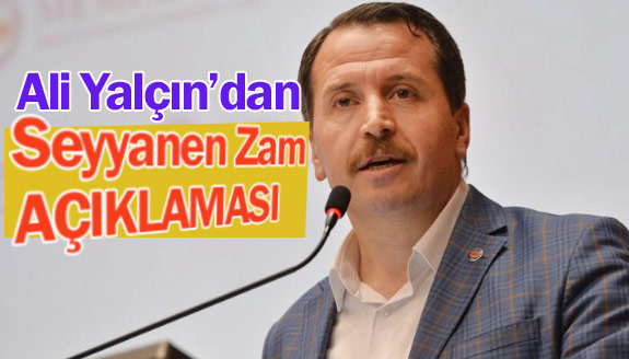 Ali Yalçın'dan enflasyon farkı ve seyyanen zam açıklaması!