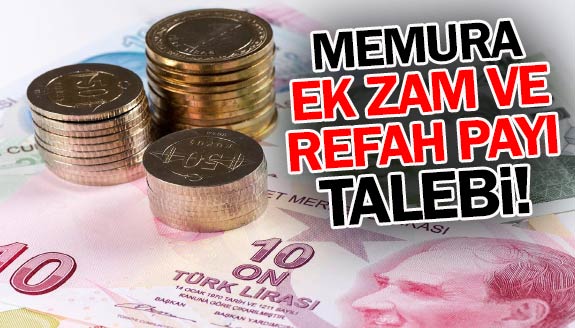 Memurlara ek zam ve refah payı açıklaması