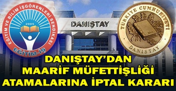 Danıştay İDDK'dan Maarif Müfettişliği Atamalarına İptal Kararı