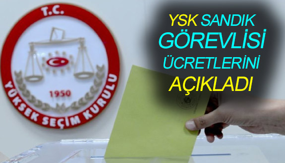 Yüksek Seçim Kurulu, sandık görevlilerinin alacağı ücreti açıkladı