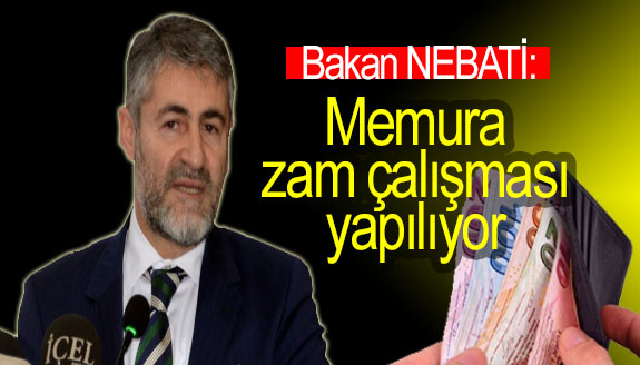 Maliye Bakanı açıkladı: Memura zam için çalışma yapılıyor