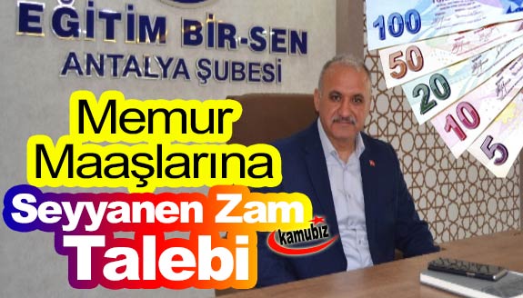 Eğitim Bir Sen’den memur maaşlarına seyyanen zam talebi