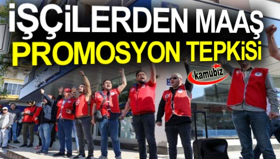 İşçilerden maaş promosyon tepkisi!