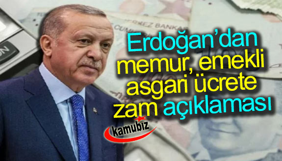 Erdoğan'dan memur, emekli ve asgari ücret zammı hakkında yeni açıklama