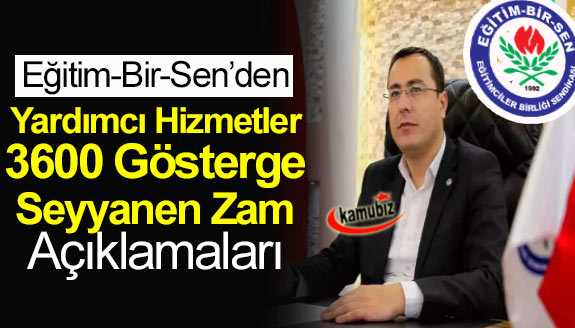 Eğitim-Bir-Sen'den seyyanen zam, 3600 ek gösterge, yardımcı hizmetler, ikramiye açıklaması