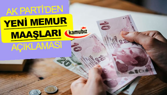 AK Parti'den yeni memur maaşları açıklaması!