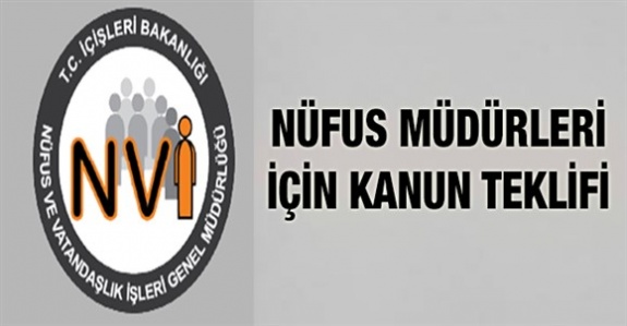 Nüfus ve Vatandaşlık Müdürlerinin özlük hakları için kanun teklifi