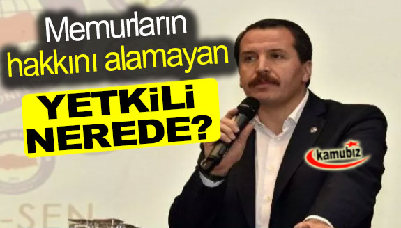 Memurların hakkını alamayan yetkili nerede?