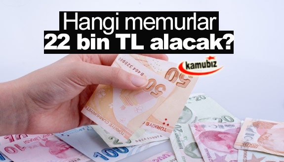 Hangi memurlar 22 bin TL maaş alacak? Kademeli seyyanen artış ne demek?