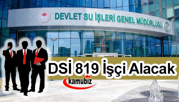 Devlet Su İşleri Genel Müdürlüğü 819 Sürekli İşçi Alacak