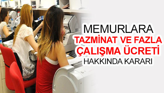 Kamu personeline tazminat ve fazla çalışma ücreti hakkında karar