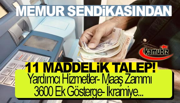 Memur sendikasından 11 maddelik talep!