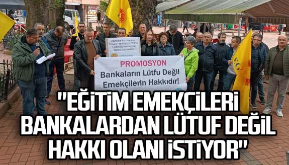 Eğitim Sen: Düşük promosyon teklifleri kabul edilemez.