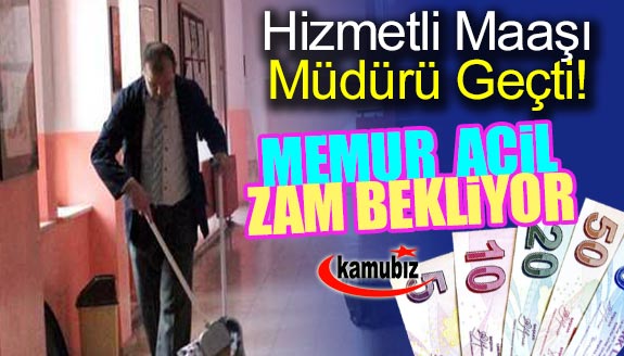 Hademe maaşı müdürü geçti: memur acil zam istiyor!