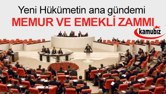 Yeni hükümetin ana gündemi memur ve emekli zammı!