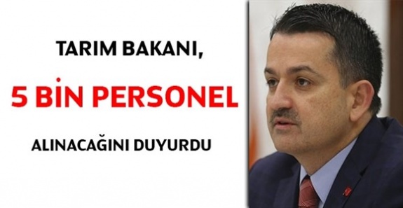 Tarım Bakanı'ndan 5 bin personel alım müjdesi!