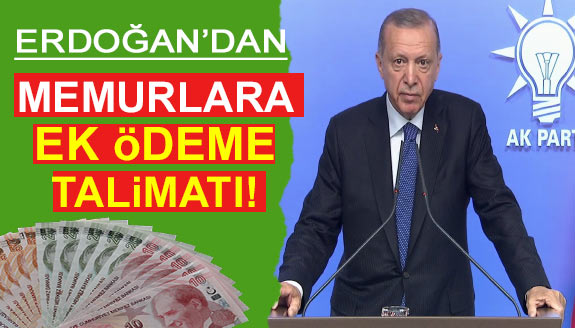 Cumhurbaşkanı Erdoğan'dan memura ek ödeme talimatı!