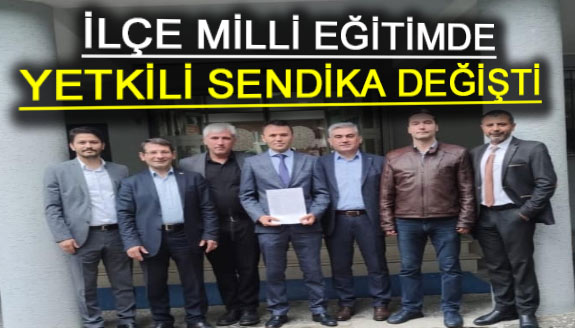 Milli eğitim müdürlüğünde yetkili sendika değişti!