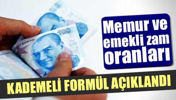 Memur zam oranları ve kademeli formül açıklandı