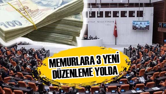 Memurlara 3 yeni düzenleme yolda