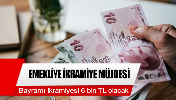 Emekli bayram ikramiyelerine zam kesinleşti! Kurban Bayramı ikramiyesi 6 bin TL olacak