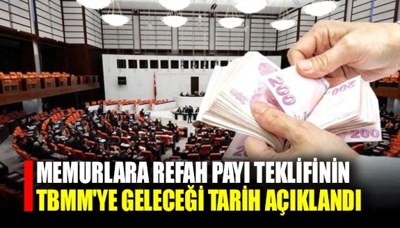 Memura refah payı teklifinin Meclis'e geleceği tarih açıklandı