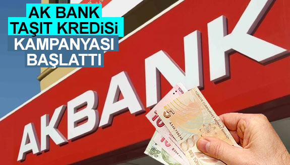 Akbank, 48 ay vadeli 2. el taşıt kredisi kampanyası başlattı