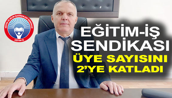 Eğitim İş Sendikası üye sayısını ikiye katladı