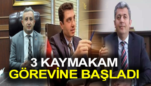 3 kaymakam yeni görevine başladı!