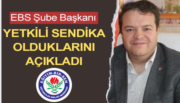 Eğitim Bir-Sen il başkanı yetkili olduklarını açıkladı