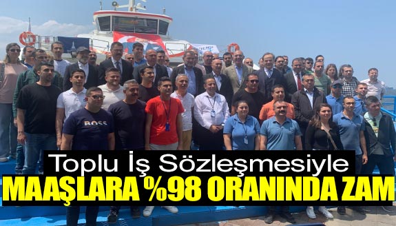 Toplu iş sözleşmesiyle maaşlara yüzde 98 zam yapıldı