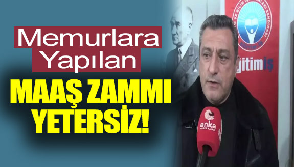 Memurlara Yapılan Maaş Zammı Yetersiz!