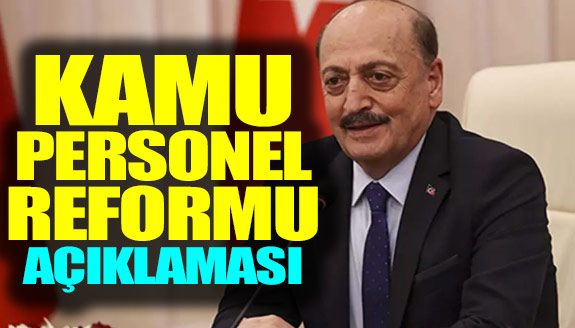 Bakan'dan Kamu Personel Reformu Açıklaması