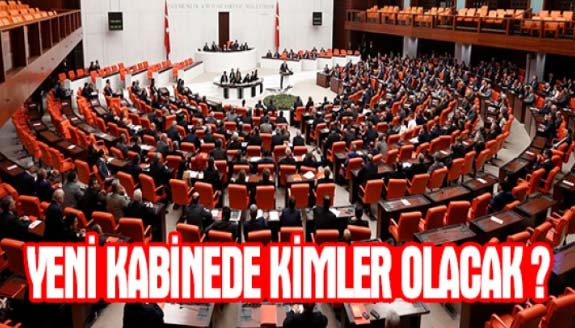 Yeni kabinede kimler bakan olacak?