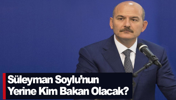 Soylu'nun yerine İçişleri Bakanı kim olacak?