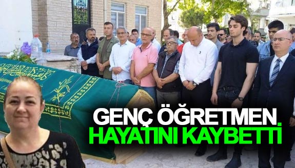 Genç öğretmen, gözyaşları içinde toprağa verildi