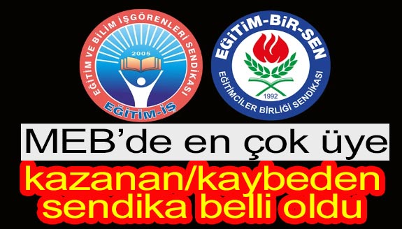 MEB'de en çok üye kaybeden ve üye kazanan sendika hangisi oldu?