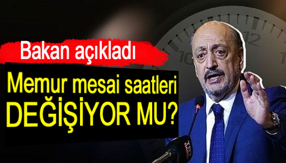 Bakan Vedat Bilgin açıkladı: Memur mesai saatleri düşüyor mu?