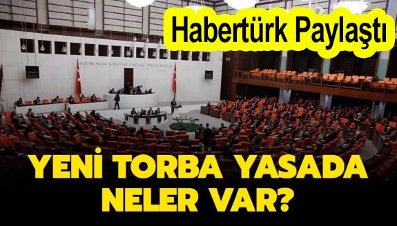 Yeni torba yasada neler var? İşte 18 maddelik torba yasanın içeriği