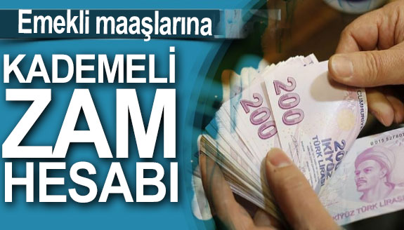 Emekli maaşına kademeli zam geliyor! Örnek hesaplama haberimizde